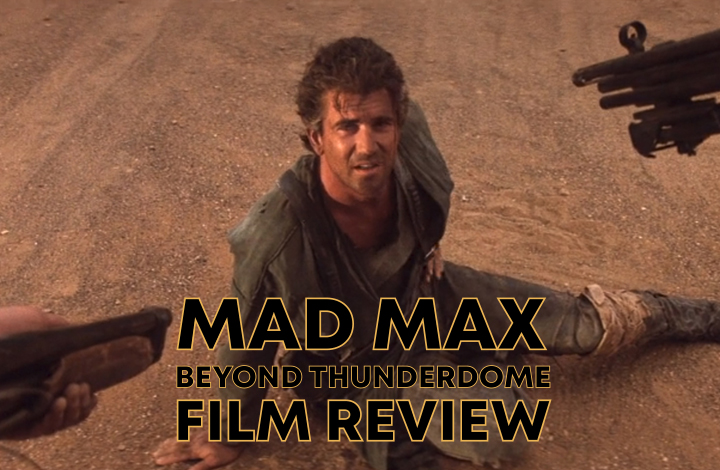 Film Review | Mad Max Beyond Thunderdome | From The Couch